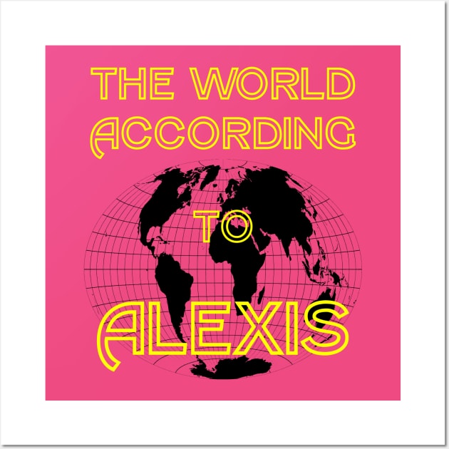 The World According To Alexis Wall Art by machasting